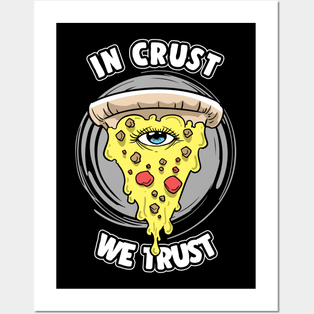 Pizza Illuminati All Seeing Eye In Crust We Trust Wall Art by ModernMode